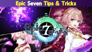Epic Seven Tips and Tricks