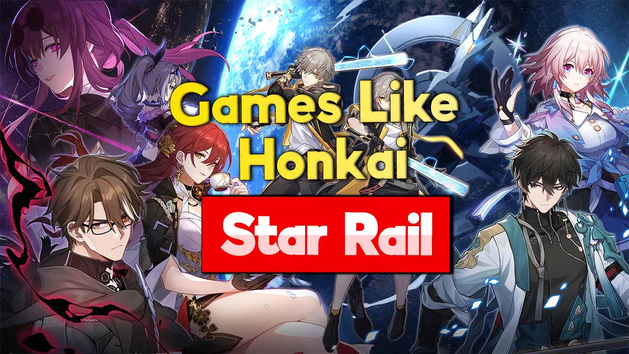 Games like Honkai Star Rail